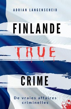 FINLANDE TRUE CRIME - Bielec, Lisa; Boom, Marie van den; Langenscheid, Adrian