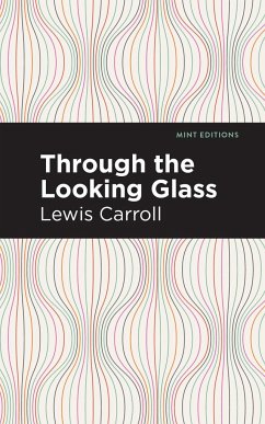 Through the Looking Glass - Carroll, Lewis