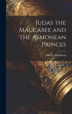 Judas the Maccabee and the Asmonean Princes - Blackburn, Wm M.