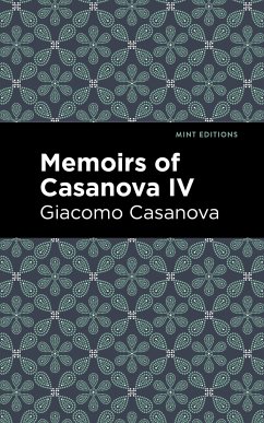 Memoirs of Casanova Volume IV - Casanova, Giacomo