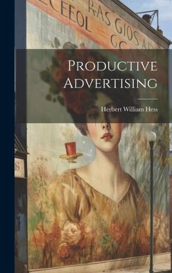 Productive Advertising - Hess, Herbert William