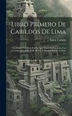 Libro Primero De Cabildos De Lima: Descifrado Y Anotado Por Enrique Torres Saldamando, Con La Colaboración De Pablo Patrón Y Nicanor Boloña, Volume 2.