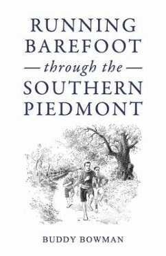 Running Barefoot Through the Southern Piedmont - Bowman, Buddy