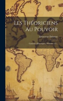 Les Théoriciens Au Pouvoir - Delorme, Demesvar