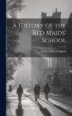 A History of the Red Maids' School