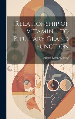Relationship of Vitamin E to Pituitary Gland Function - Snow, Milton Richard