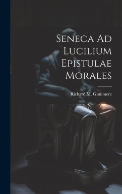 Seneca Ad Lucilium Epistulae Morales - Gummere, Richard M.