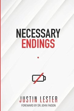 Necessary Endings: Some Things Need to Die For You To Live - Lester, Justin