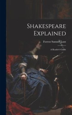 Shakespeare Explained - Lunt, Forrest Sumner