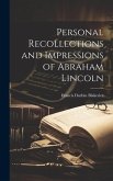 Personal Recollections and Impressions of Abraham Lincoln