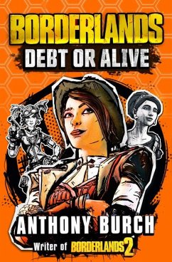 Borderlands: Debt or Alive - Burch, Anthony