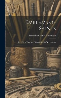 Emblems of Saints - Husenbeth, Frederick Charles