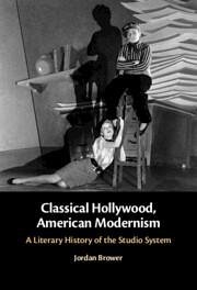 Classical Hollywood, American Modernism - Brower, Jordan