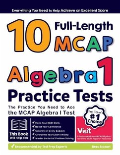 10 Full Length MCAP Algebra I Practice Tests: The Practice You Need to Ace the MCAP Algebra I Test - Nazari, Reza