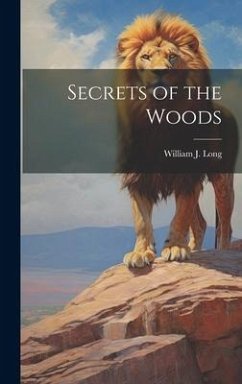 Secrets of the Woods - Long, William J