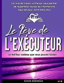 Le Rêve de L'exécuteur: Le livre de travail ultime vous aidant à préparer votre succession pour votre exécuteur testamentaire (French Edition)