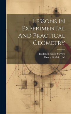 Lessons In Experimental And Practical Geometry - Hall, Henry Sinclair