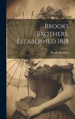 Brooks Brothers, Established 1818 - (Firm), Brooks Brothers
