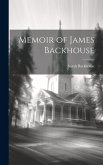 Memoir of James Backhouse