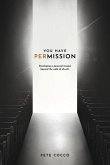 You Have Permission: Developing a Personal Mission Beyond the Walls of Church