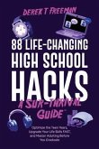 88 Life-Changing High School Hacks (A Sur-Thrival Guide(TM))