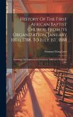 History Of The First African Baptist Church, From Its Organization, January 10th, 1788, To July 1st, 1888