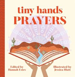 Tiny Hands: Prayers - Estes, Hannah Patricia; Hiatt, Jessica Rose