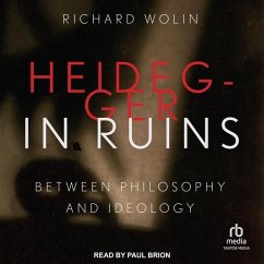Heidegger in Ruins - Wolin, Richard
