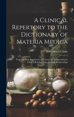 A Clinical Repertory to the Dictionary of Materia Medica - Clarke, John Henry