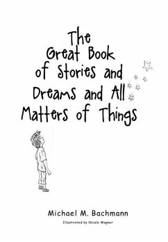 The Great Book of Stories and Dreams and All Matters of Things - Bachmann, Michael M.