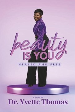 Beauty Is You, Healed and Free - Thomas, Yvette