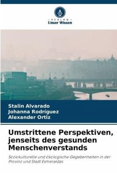 Umstrittene Perspektiven, jenseits des gesunden Menschenverstands - Alvarado, Stalin;Rodríguez, Johanna;Ortiz, Alexander