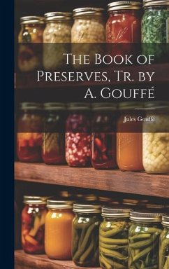 The Book of Preserves, Tr. by A. Gouffé - Gouffé, Jules