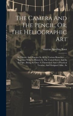 Cover The Camera And The Pencil, Or, The Heliographic Art