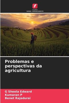 Problemas e perspectivas da agricultura - Edward, G Sheela;P, Kumaran;Rajadurai, Benet