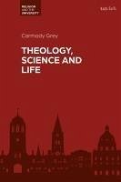 Theology, Science and Life - Grey, Carmody