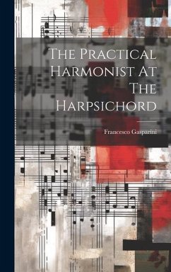 The Practical Harmonist At The Harpsichord - Gasparini, Francesco