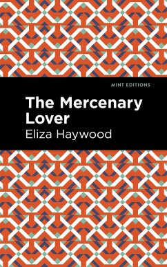 The Mercenary Lover - Haywood, Eliza