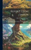 Report Upon Samoa: Or, the Navigation's Island, Made to the Secretary of State