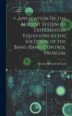 Application of the Adjoint System of Differential Equations in the Solution of the Bang-bang Control Problem.