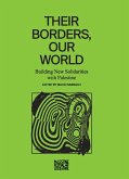 Their Borders, Our World Their Borders, Our World