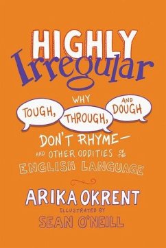 Highly Irregular - Okrent, Arika (Linguist and author of In the Land of Invented Langua