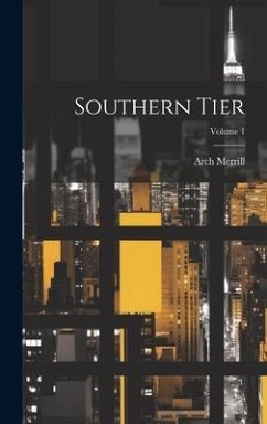Southern Tier; Volume 1 - Merrill, Arch