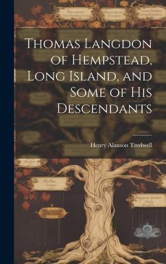 Thomas Langdon of Hempstead, Long Island, and Some of His Descendants - Tredwell, Henry Alanson