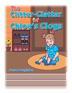 The Clitter-Clatter of Chloe's Clogs - Boughton, Jesse