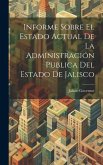 Informe Sobre El Estado Actual De La Administración Publica Del Estado De Jalisco
