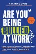 Are You Being Bullied at Work? - Bild 1