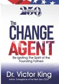 The Change Agent: America@250 years: Re-igniting The Spirit Of The Founding Fathers