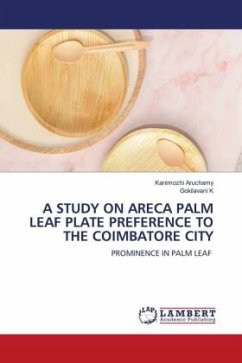 A STUDY ON ARECA PALM LEAF PLATE PREFERENCE TO THE COIMBATORE CITY - Aruchamy, Kanimozhi;K, Gokilavani