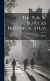 The Public Schools Historical Atlas